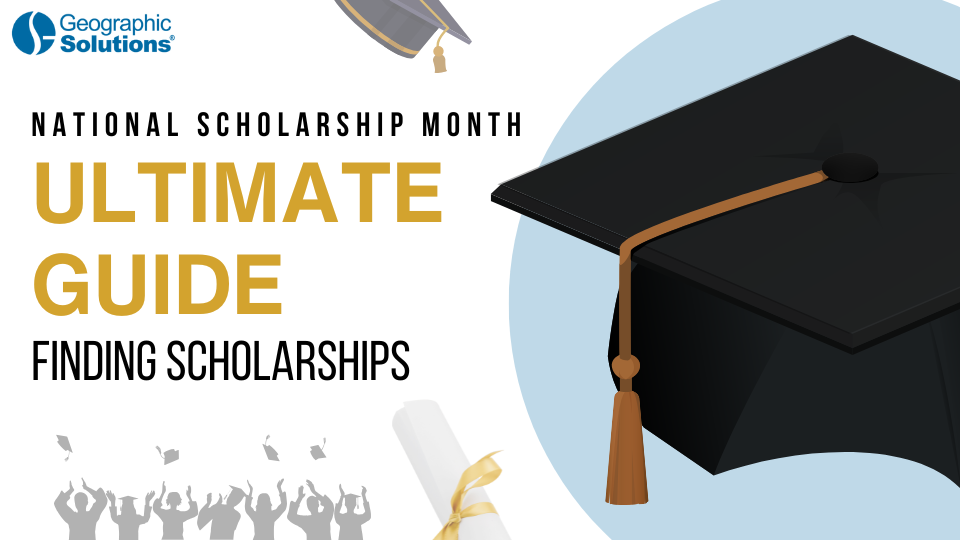 National Scholarship Month Ultimate Guide to Finding Scholarships by Geographic Solutions